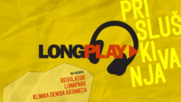 Long Play prisluškivanja: Regulator, Lunapark, Klinika Denisa Kataneca
