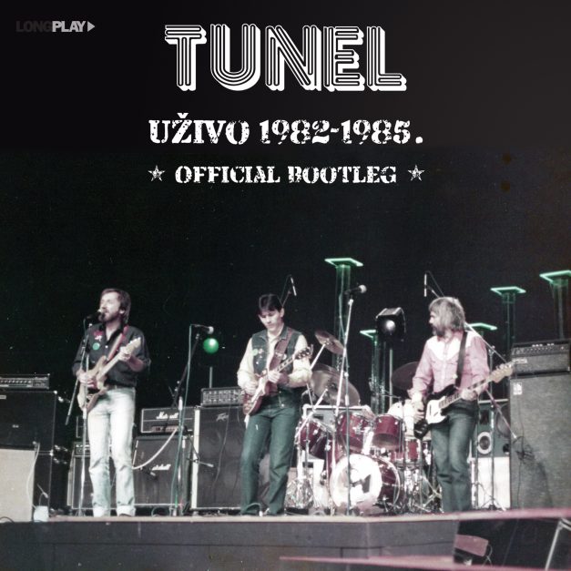 Tunel – Uživo 1982-1985. (Official Bootleg)