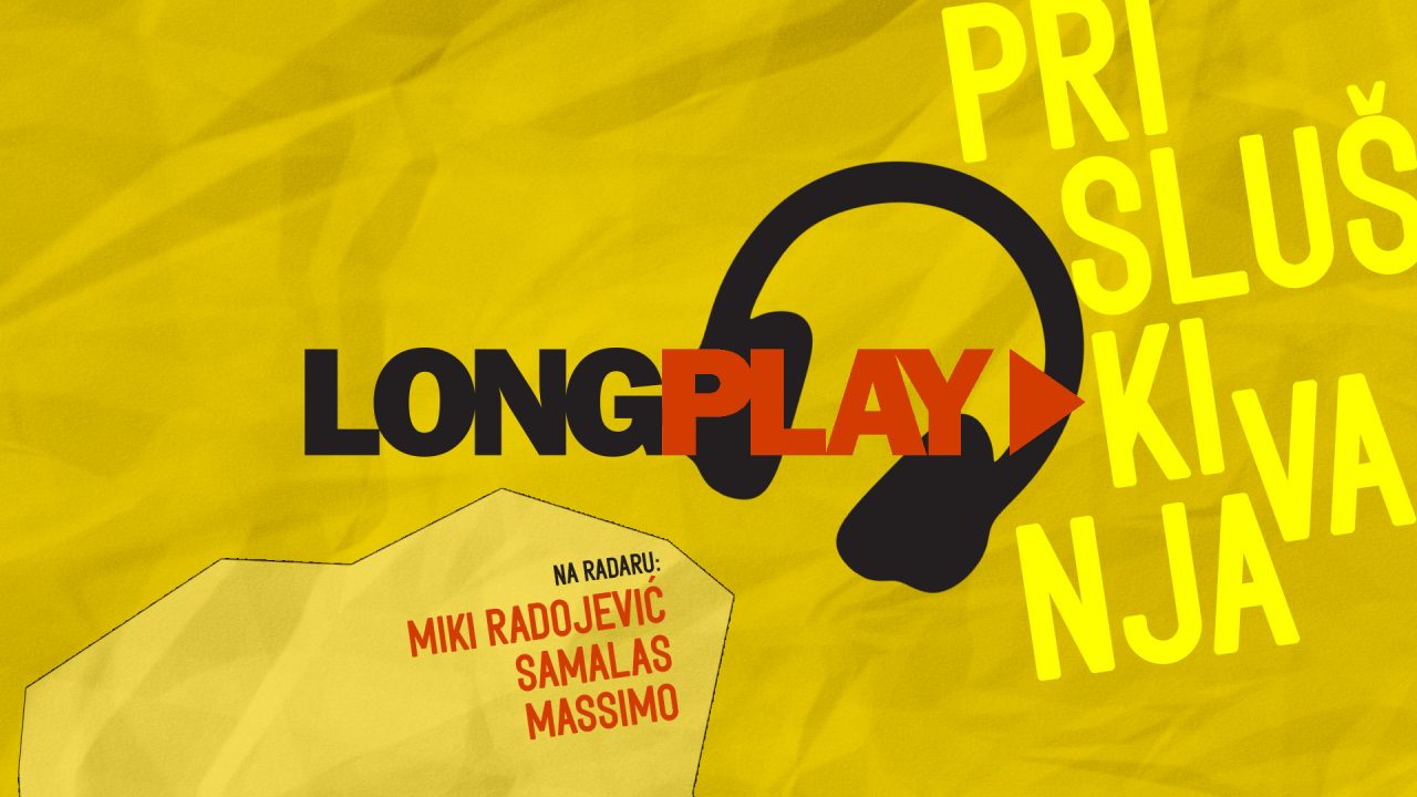 Long Play prisluškivanja: Miki Radojević, Samalas, Massimo